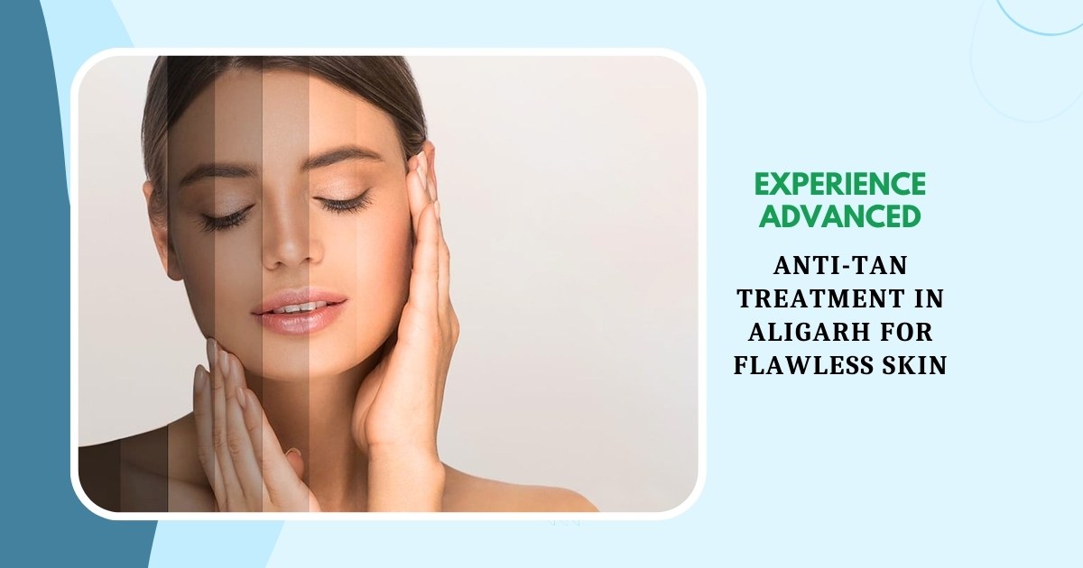 MDW - Anti-Tan Treatment in Aligarh - MDW Centre MDW - Anti-Tan Treatment in Aligarh